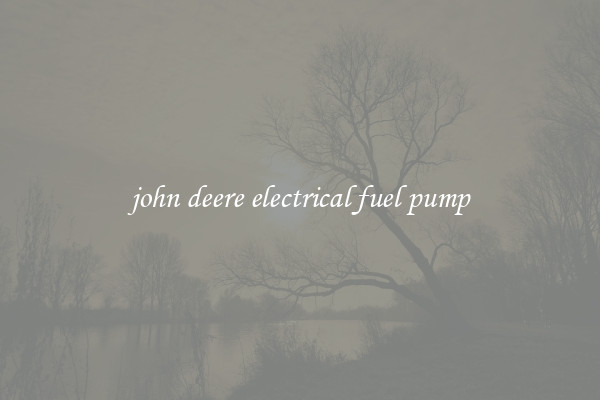 john deere electrical fuel pump