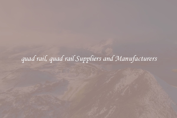 quad rail, quad rail Suppliers and Manufacturers