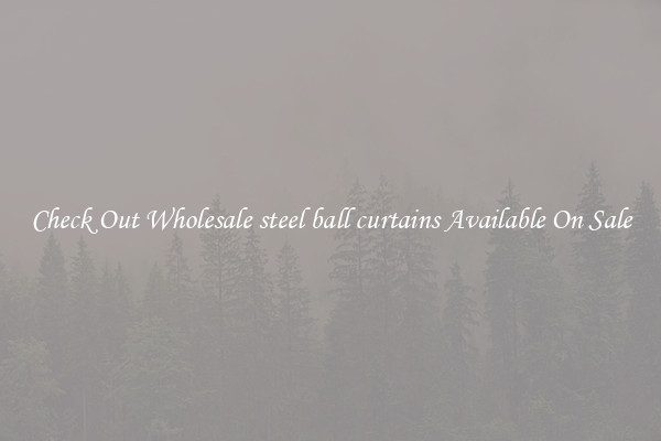 Check Out Wholesale steel ball curtains Available On Sale