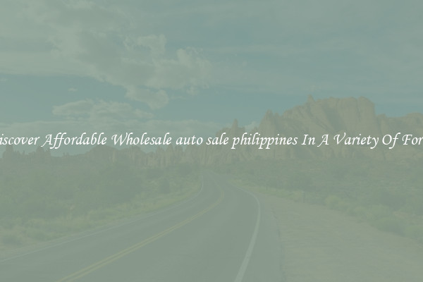 Discover Affordable Wholesale auto sale philippines In A Variety Of Forms