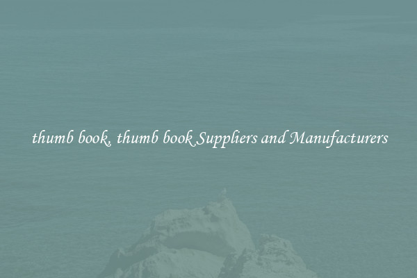 thumb book, thumb book Suppliers and Manufacturers