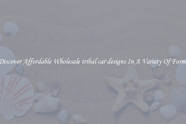 Discover Affordable Wholesale tribal car designs In A Variety Of Forms