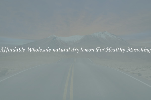 Affordable Wholesale natural dry lemon For Healthy Munching 