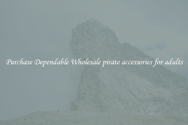 Purchase Dependable Wholesale pirate accessories for adults