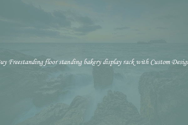Buy Freestanding floor standing bakery display rack with Custom Designs