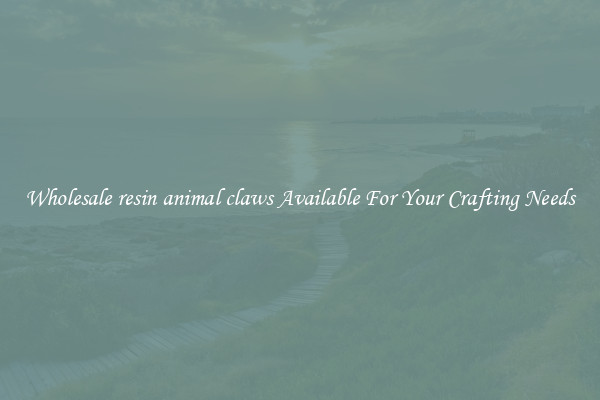 Wholesale resin animal claws Available For Your Crafting Needs