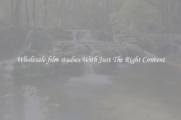 Wholesale film studies With Just The Right Content