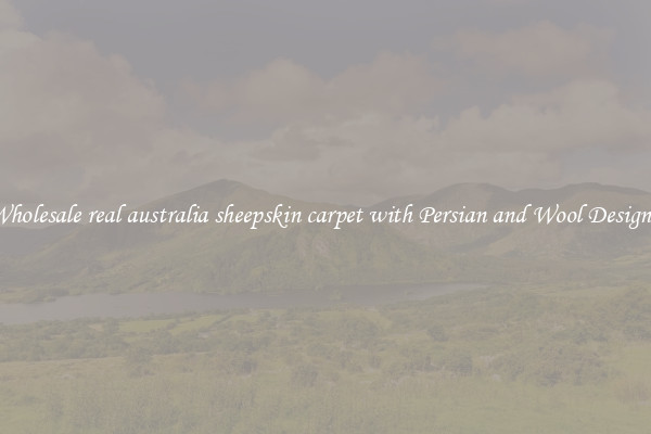 Wholesale real australia sheepskin carpet with Persian and Wool Designs 