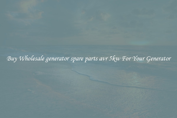 Buy Wholesale generator spare parts avr 5kw For Your Generator