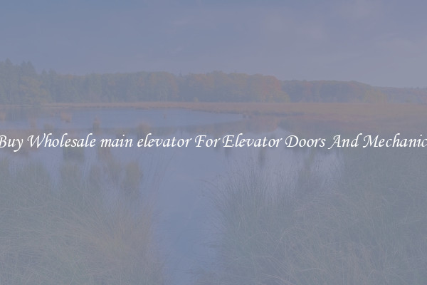 Buy Wholesale main elevator For Elevator Doors And Mechanics