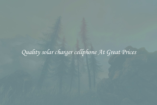 Quality solar charger cellphone At Great Prices