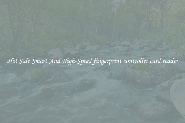 Hot Sale Smart And High-Speed fingerprint controller card reader