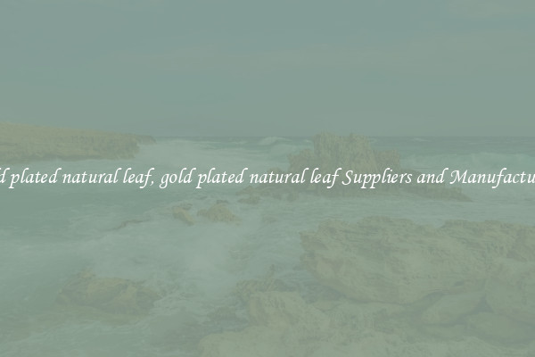 gold plated natural leaf, gold plated natural leaf Suppliers and Manufacturers